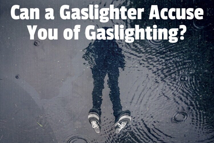 gaslighter accuse you of lg