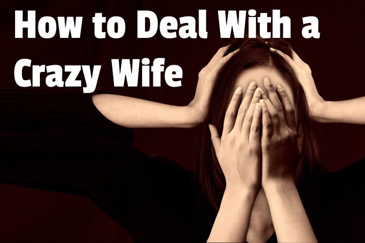 deal with crazy wife lg